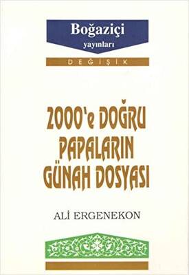 2000’e Doğru Papaların Günah Dosyası - 1