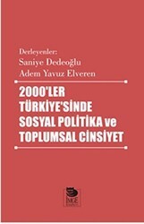 2000`ler Türkiyesi`nde Sosyal Politika ve Toplumsal Cinsiyet - İmge Kitabevi Yayınları