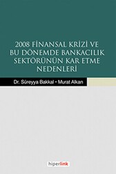 2008 Finansal Krizi ve Bu Dönemde Bankacılık Sektörünün Kar Etme Nedenleri - Hiperlink Yayınları