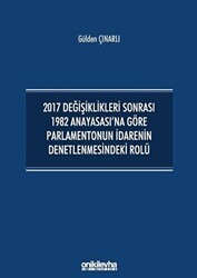 2017 Değişiklikleri Sonrası 1982 Anayasası`na Göre Parlamentonun İdarenin Denetlenmesindeki Rolü - On İki Levha Yayınları