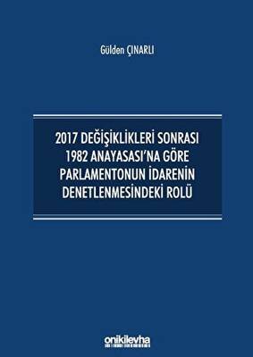 2017 Değişiklikleri Sonrası 1982 Anayasası`na Göre Parlamentonun İdarenin Denetlenmesindeki Rolü - 1