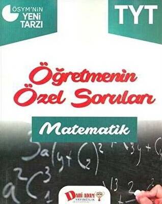 Dahi Adam Yayıncılık YKS 1. Oturum TYT Matematik Öğretmenin Özel Soruları - 1