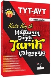 Kadir Koç Akademi YKS TYT AYT Başlarım Şimdi Tarih Çalışmaya 22 Deneme İlaveli - Kadir Koç Akademi