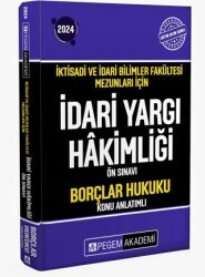 2024 İktisadi ve İdari Bilimler Fakültesi Mezunları İçin İdari Yargı Hakimliği Ön Sınavı Borçlar Hukuku Konu Anlatımlı - Pegem Akademi Yayıncılık