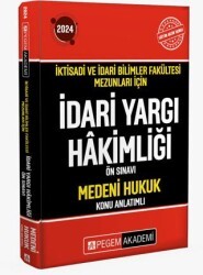 2024 İktisadi ve İdari Bilimler Fakültesi Mezunları İçin İdari Yargı Hakimliği Ön Sınavı Medeni Hukuk Konu Anlatımlı - Pegem Akademi Yayıncılık
