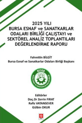 2025 Yılı Bursa Esnaf ve Sanatkarlar Odaları Birliği Çalıştayı ve Sektörel Analiz Toplantıları Değerlendirme Raporu - 1