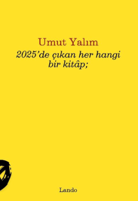 2025’de Çıkan Her Hangi Bir Kitap - 1