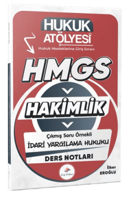 2026 Hukuk Atölyesi Hakimlik HMGS Hukuk Mesleklerine Giriş Sınavı Çıkmış Soru Örnekli İdari Yargılama Hukuku Ders Notları - 1