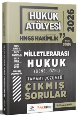 2026 Hukuk Atölyesi Hakimlik HMGS Hukuk Mesleklerine Giriş Sınavı Milletlerarası Hukuk Tamamı Çözümlü Çıkmış Sorular - 1