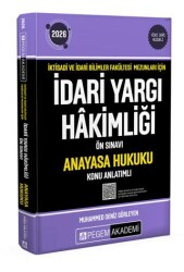 2026 İktisadi ve İdari Bilimler Fakültesi Mezunları İçin İdari Yargı Hakimliği Ön Sınavı Anayasa Hukuku Konu Anlatımlı - Pegem Akademi Yayıncılık