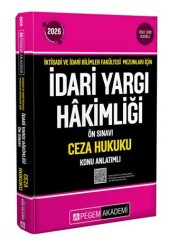 2026 İktisadi ve İdari Bilimler Fakültesi Mezunları İçin İdari Yargı Hakimliği Ön Sınavı Ceza Hukuku Konu Anlatımlı - Pegem Akademi Yayıncılık