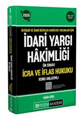 2026 İktisadi ve İdari Bilimler Fakültesi Mezunları İçin İdari Yargı Hakimliği Ön Sınavı İcra ve İflas Hukuku Konu Anlatımlı - Pegem Akademi Yayıncılık