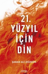 21. Yüzyıl İçin Din - Otto Yayınları