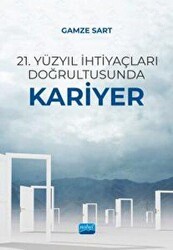 21. Yüzyıl İhtiyaçları Doğrultusunda Kariyer - Nobel Akademik Yayıncılık