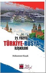 21. Yüzyıl Türkiye-Rusya İlişkileri - Elips Kitap
