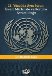 21. Yüzyılda Aynı Sorun: İnsani Müdahale ve Koruma Sorumluluğu - Tilki Kitap