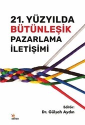 21. Yüzyılda Bütünleşik Pazarlama İletişimi - Kriter Yayınları