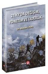21. Yüzyılda Değişim, Yönetim ve Liderlik - Beta Yayınevi