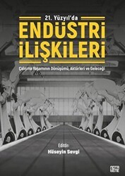 21. Yüzyıl`da Endüstri İlişkileri - Nota Bene Yayınları