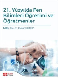 21. Yüzyılda Fen Bilimleri Öğretimi ve Öğretmenler - Pegem Akademi Yayıncılık