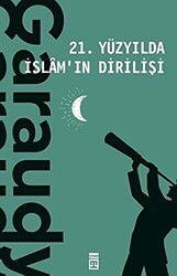 21. Yüzyılda İslam`ın Dirilişi - Timaş Yayınları