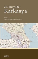 21. Yüzyılda Kafkasya - Kitabevi Yayınları