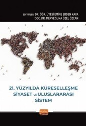 21. Yüzyılda Küreselleşme, Siyaset ve Uluslararası Sistem - Nobel Bilimsel Eserler