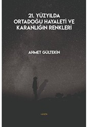 21. Yüzyılda Ortadoğu Hayaleti ve Karanlığın Renkleri - Vesta Yayınları