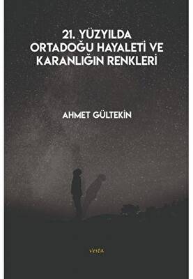 21. Yüzyılda Ortadoğu Hayaleti ve Karanlığın Renkleri - 1