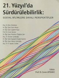 21. Yüzyılda Sürdürülebilirlik: Sosyal Bilimlere Dayalı Perspektif - Beta Yayınevi