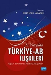 21. Yüzyılda Türkiye-AB İlişkileri - Nobel Akademik Yayıncılık