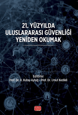 21. Yüzyılda Uluslararası Güvenliği Yeniden Okumak - 1