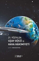 21. Yüzyılda Uzay Gücü ve Hava Hakimiyeti - İdeal Kültür Yayıncılık
