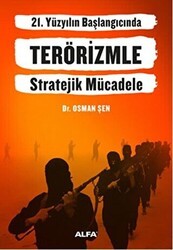21. Yüzyılın Başlangıcında Terörizmle Stratejik Mücadele - Alfa Yayınları