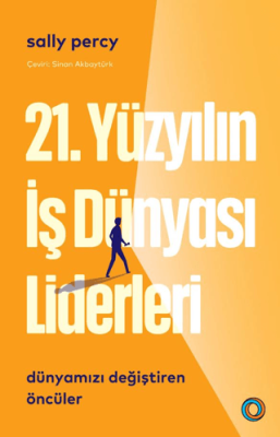 21. Yüzyılın İş Dünyası Liderleri - 1