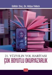 21. Yüzyılın Yol Haritası Çok Boyutlu Okuryazarlık - Nobel Bilimsel Eserler