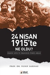 24 Nisan 1915’te Ne Oldu? - İdeal Kültür Yayıncılık