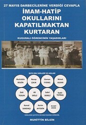 27 Mayıs Darbecilerine Verdiği Cevapla İmam-Hatip Okullarını Kapatılmaktan Kurtaran Kugudalı Öğrencinin Yaşadıkları - Yazarın Kendi Yayını - Muhittin Bilgin