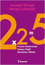 2x2=5 Finans Sektöründe Satışçı Değil Danışman Olmalı - İnkılap Kitabevi