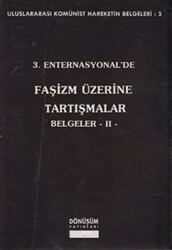 3. Enternasyonal’de Faşizm Üzerine Tartışmalar Belgeler 2 - Dönüşüm Yayınları