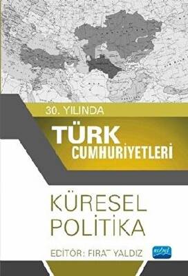 30. Yılında Türk Cumhuriyetleri - Küresel Politika - 1