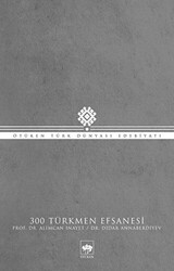 300 Türkmen Efsanesi - Ötüken Neşriyat