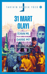 31 Mart Olayı; İsyan mı, Darbe mi? - Beyan Yayınları