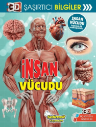 3D Şaşırtıcı Bilgiler - İnsan Vücudu - Selimer Yayınları