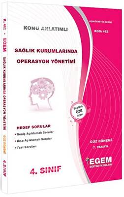 Egem Eğitim Yayınları 4. Sınıf Sağlık Kurumlarında Operasyon Yönetimi Konu Anlatımlı Soru Bankası Kod 462 - 1