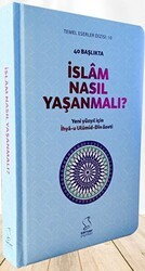 40 Başlıkta İslâm Nasıl Yaşanmalı? - Sert Kapak - Server Yayınları