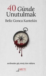 40 Günde Unutulmak - Arete Yayınları