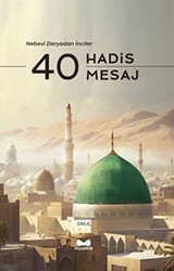 40 Hadis 40 Mesaj - Nebevi Deryadan İnciler - Muarrib