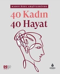 40 Kadın 40 Hayat - İBB Yayınları