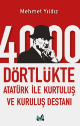 4000 Dörtlükte Atatürk İle Kurtuluş ve Kuruluş Destanı - İzan Yayıncılık
